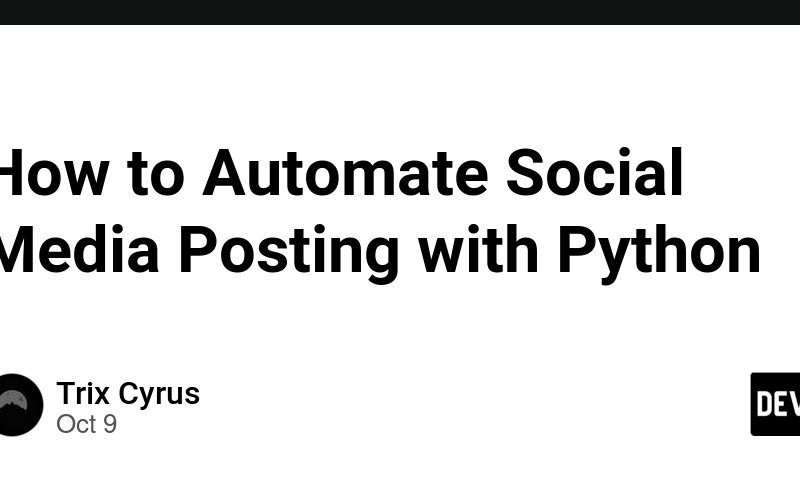 How to Automate Social Media Posting with Python