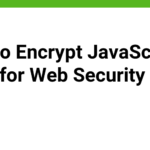 How to Encrypt JavaScript Code for Web Security