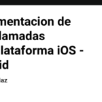 Implementacion de videollamadas multiplataforma iOS - Android