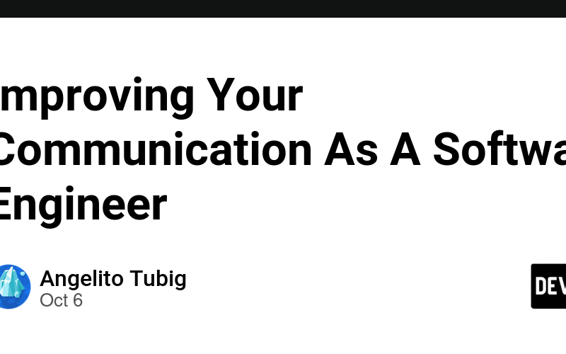 Improving Your Communication As A Software Engineer