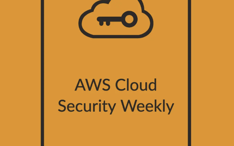 Issue 64 of AWS Cloud Security Weekly