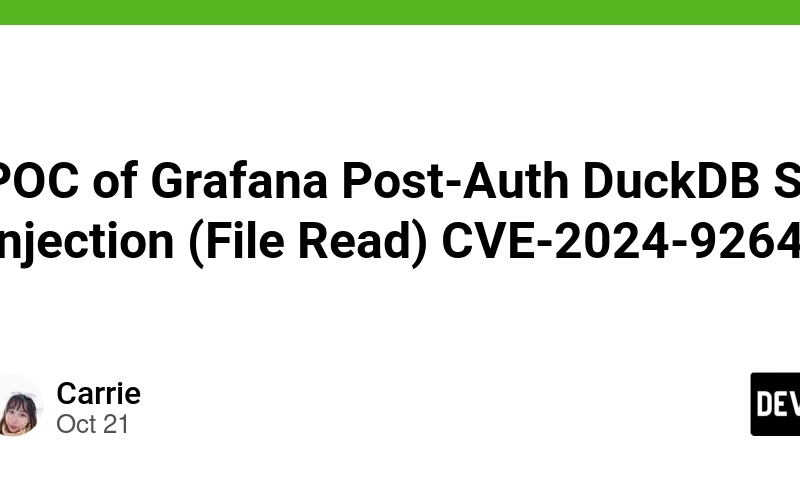 POC of Grafana Post-Auth DuckDB SQL Injection (File Read) CVE-2024-9264