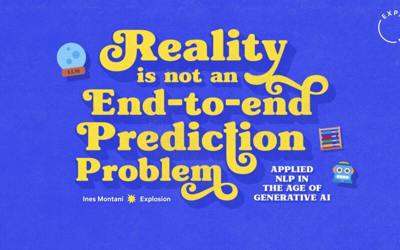 Reality is not an End-to-End Prediction Problem: Applied NLP in the Age of Generative AI