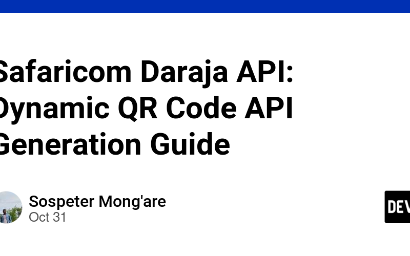 Safaricom Daraja API: Dynamic QR Code API Generation Guide