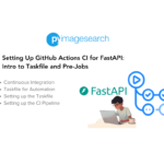 Setting Up GitHub Actions CI for FastAPI: Intro to Taskfile and Pre-Jobs - PyImageSearch