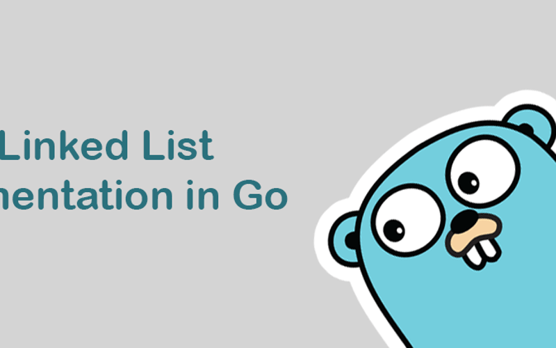 Singly Linked List Implementation in Go