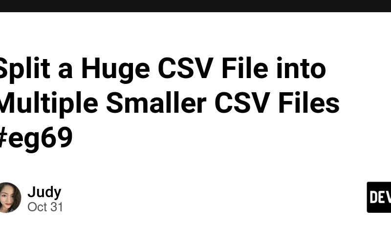 Split a Huge CSV File into Multiple Smaller CSV Files #eg69