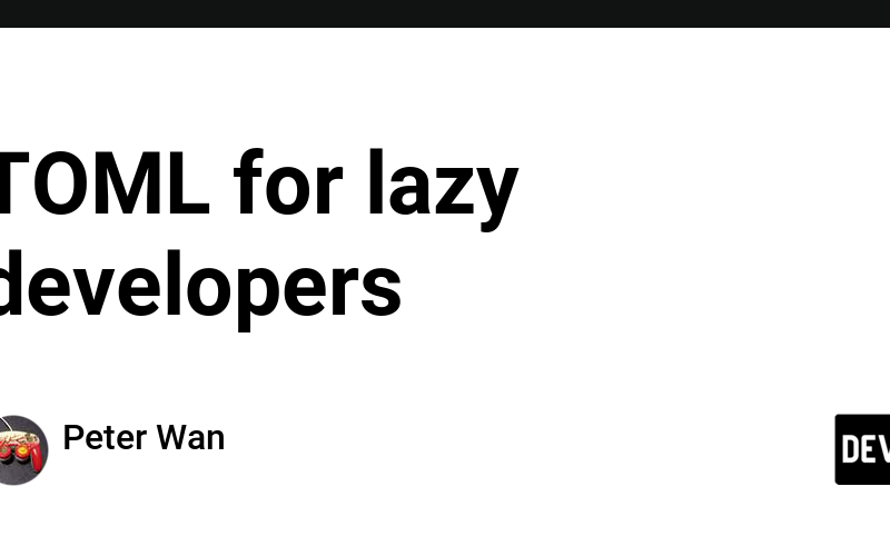 TOML for lazy developers