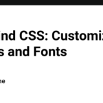 Tailwind CSS: Customizing Colors and Fonts