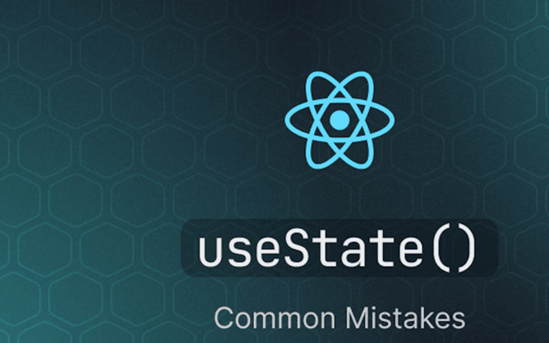 The 4 Most Common Mistakes When Using useState in React