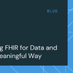 Unlocking FHIR for Data and AI in a Meaningful Way