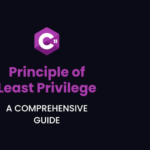 What is the Principle of Least Privilege? A Comprehensive Guide