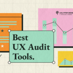 15 Best UX Audit Tools Toward Optimizing User Experience in 2025