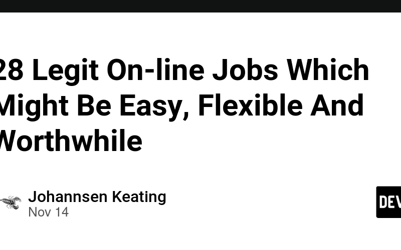 28 Legit On-line Jobs Which Might Be Easy, Flexible And Worthwhile