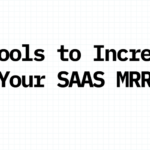 5 Tools to Increase Your SaaS MRR