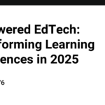 AI-Powered EdTech: Transforming Learning Experiences in 2025