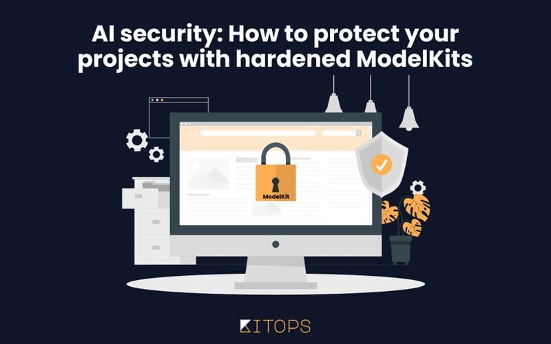 AI Security: How to Protect Your Projects with Hardened ModelKits