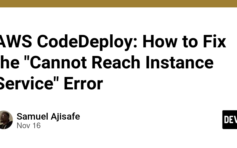 AWS CodeDeploy: How to Fix the "Cannot Reach Instance Service" Error