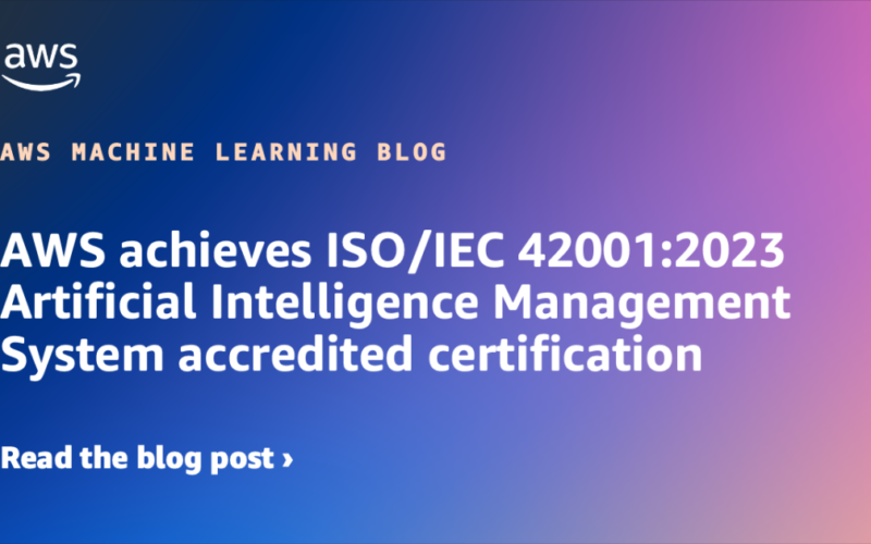 AWS achieves ISO/IEC 42001:2023 Artificial Intelligence Management System accredited certification | Amazon Web Services