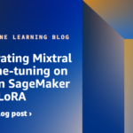 Accelerating Mixtral MoE fine-tuning on Amazon SageMaker with QLoRA | Amazon Web Services