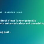 Amazon Bedrock Flows is now generally available with enhanced safety and traceability | Amazon Web Services