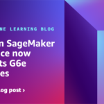 Amazon SageMaker Inference now supports G6e instances | Amazon Web Services