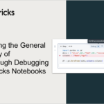 Announcing the General Availability of Step-Through Debugging in Databricks Notebooks and Files