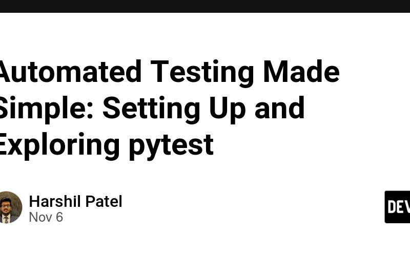 Automated Testing Made Simple: Setting Up and Exploring pytest