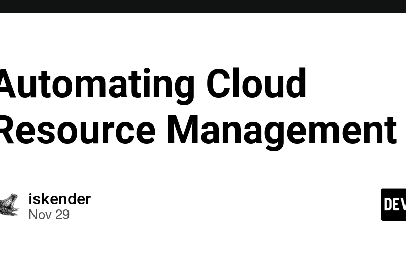 Automating Cloud Resource Management