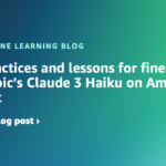 Best practices and lessons for fine-tuning Anthropic’s Claude 3 Haiku on Amazon Bedrock | Amazon Web Services