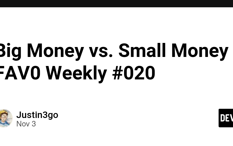 Big Money vs. Small Money - FAV0 Weekly #020