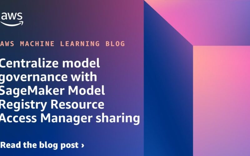 Centralize model governance with SageMaker Model Registry Resource Access Manager sharing | Amazon Web Services