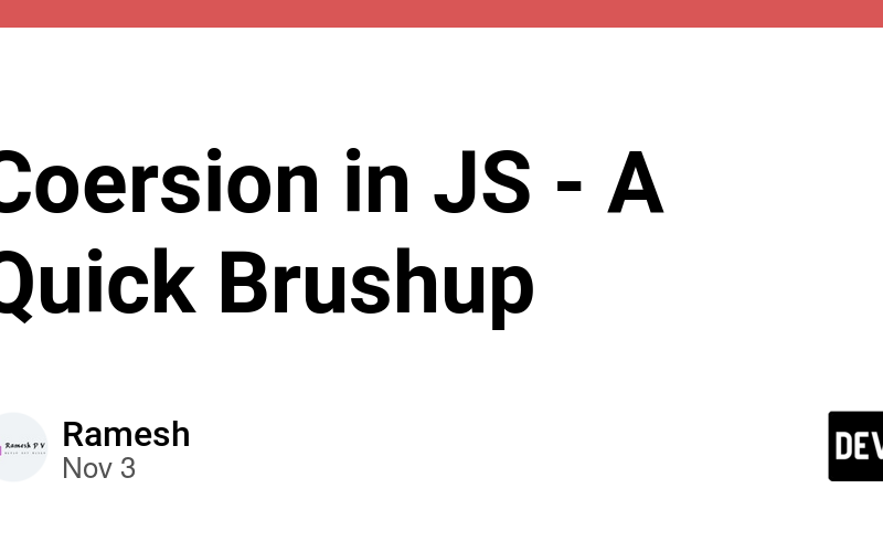 Coersion in JS - A Quick Brushup