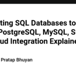 Connecting SQL Databases to the Cloud: PostgreSQL, MySQL, SQLite, and Cloud Integration Explained