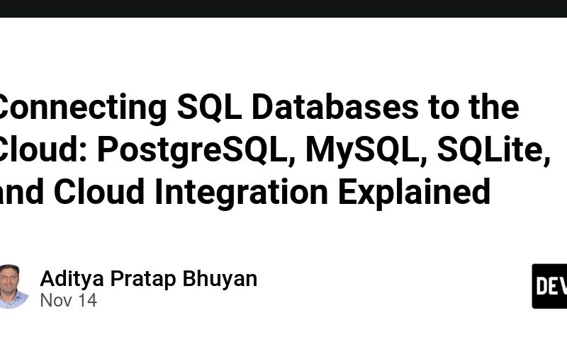 Connecting SQL Databases to the Cloud: PostgreSQL, MySQL, SQLite, and Cloud Integration Explained