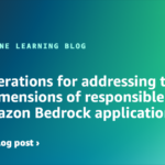 Considerations for addressing the core dimensions of responsible AI for Amazon Bedrock applications | Amazon Web Services