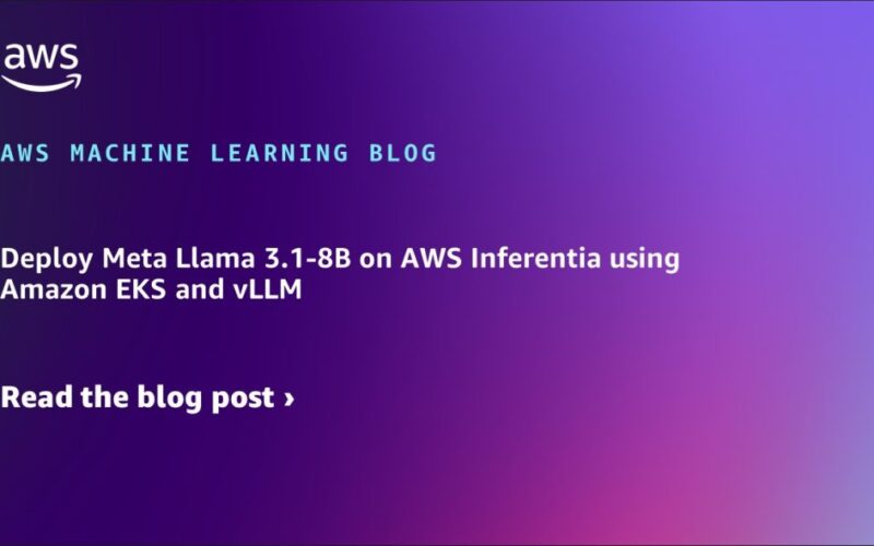 Deploy Meta Llama 3.1-8B on AWS Inferentia using Amazon EKS and vLLM | Amazon Web Services