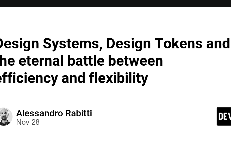 Design Systems, Design Tokens and the eternal battle between efficiency and flexibility