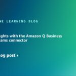 Discover insights with the Amazon Q Business Microsoft Teams connector | Amazon Web Services