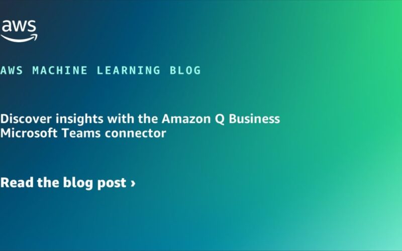 Discover insights with the Amazon Q Business Microsoft Teams connector | Amazon Web Services