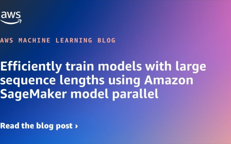 Efficiently train models with large sequence lengths using Amazon SageMaker model parallel | Amazon Web Services