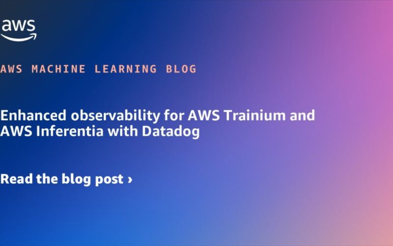 Enhanced observability for AWS Trainium and AWS Inferentia with Datadog | Amazon Web Services