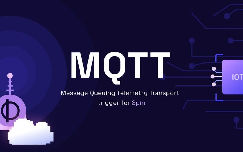 Exploring the MQTT Trigger for Spin: Simplifying Real-time Communication