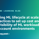 Governing ML lifecycle at scale: Best practices to set up cost and usage visibility of ML workloads in multi-account environments | Amazon Web Services