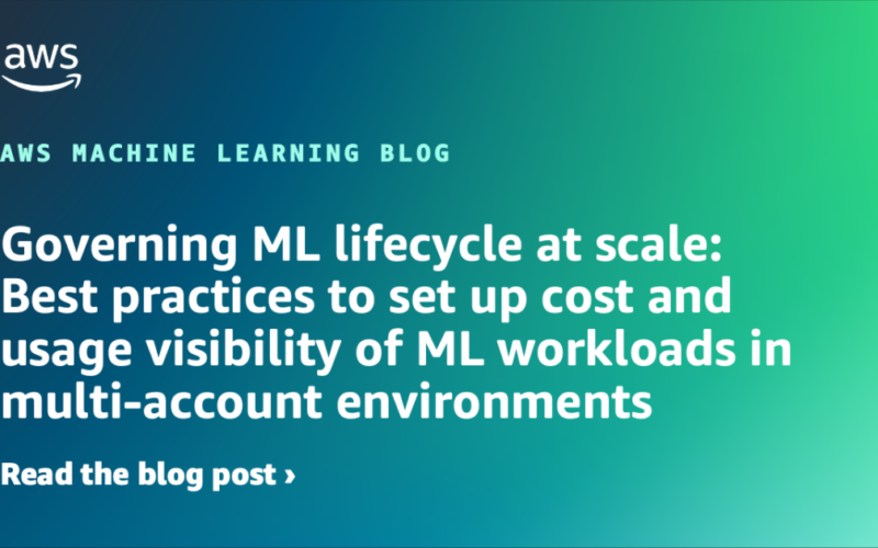 Governing ML lifecycle at scale: Best practices to set up cost and usage visibility of ML workloads in multi-account environments | Amazon Web Services