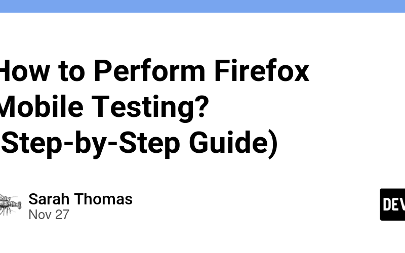 How to Perform Firefox Mobile Testing? (Step-by-Step Guide)