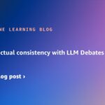 Improve factual consistency with LLM Debates | Amazon Web Services