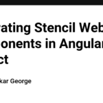 Integrating Stencil Web Components in Angular Project