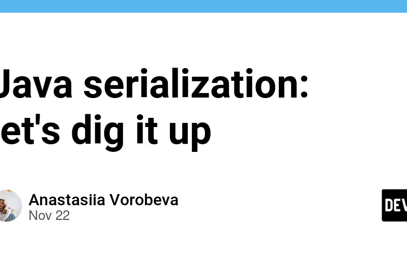 Java serialization: let's dig it up