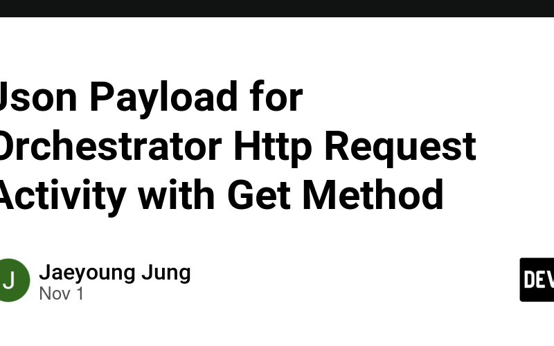 Json Payload for Orchestrator Http Request Activity with Get Method